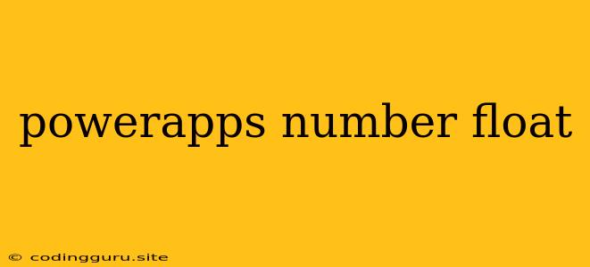 Powerapps Number Float