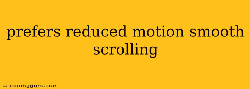 Prefers Reduced Motion Smooth Scrolling