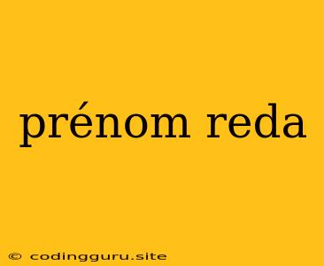 Prénom Reda