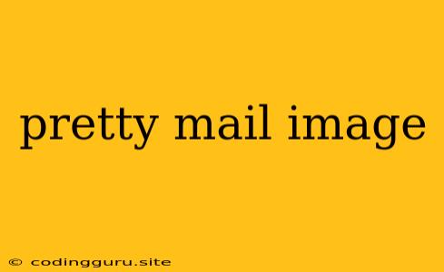 Pretty Mail Image