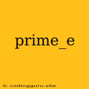 Prime_e