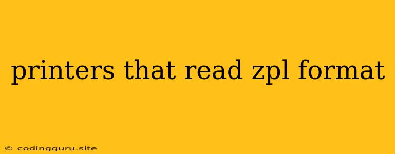 Printers That Read Zpl Format