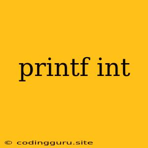 Printf Int