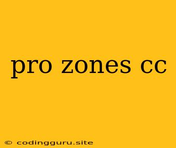 Pro Zones Cc