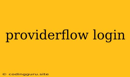 Providerflow Login