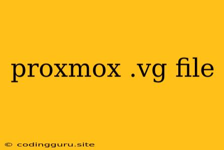 Proxmox .vg File