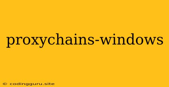 Proxychains-windows