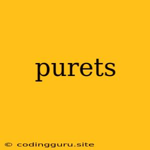 Purets