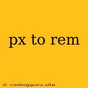 Px To Rem