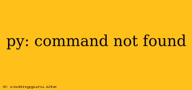 Py: Command Not Found