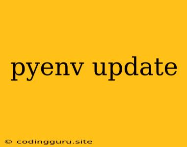 Pyenv Update