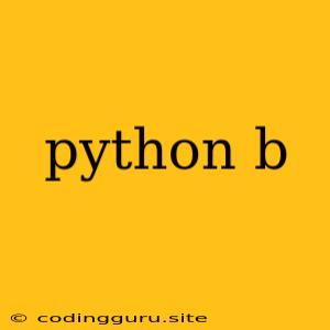 Python B