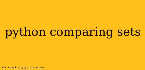 Python Comparing Sets