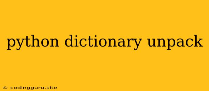 Python Dictionary Unpack