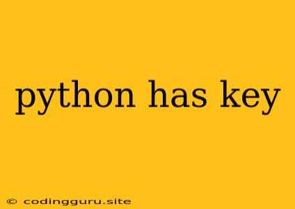 Python Has Key