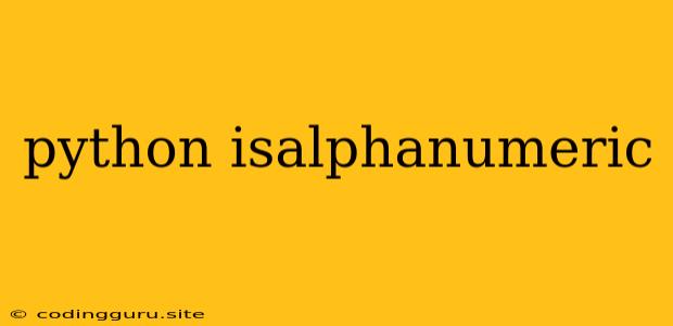 Python Isalphanumeric