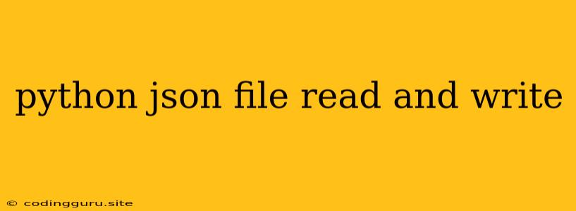 Python Json File Read And Write