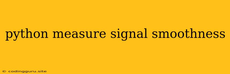 Python Measure Signal Smoothness