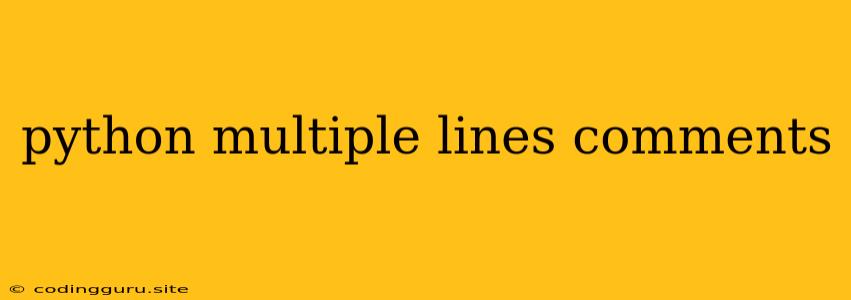 Python Multiple Lines Comments