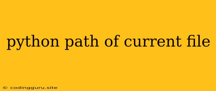 Python Path Of Current File