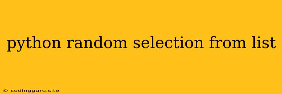 Python Random Selection From List