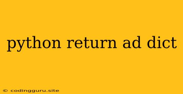 Python Return Ad Dict