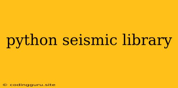 Python Seismic Library