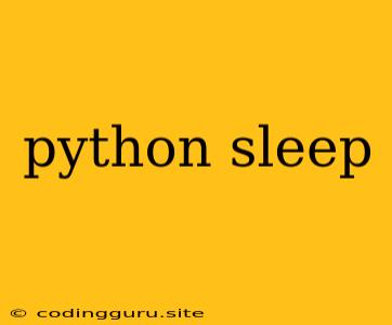 Python Sleep