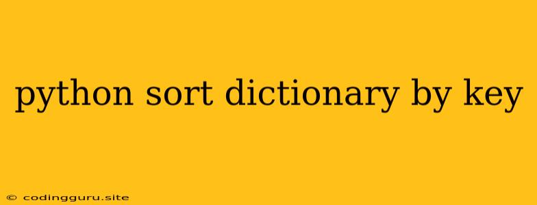 Python Sort Dictionary By Key