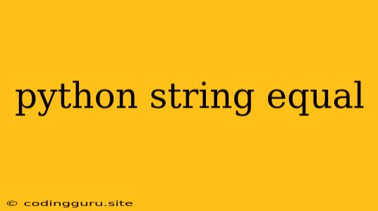 Python String Equal