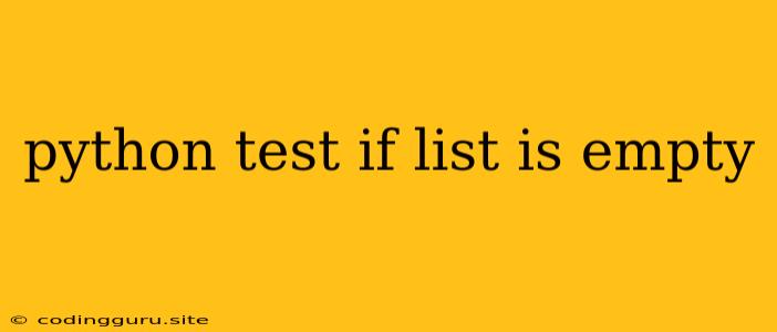 Python Test If List Is Empty