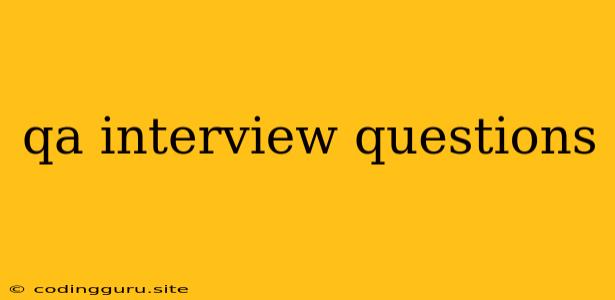 Qa Interview Questions