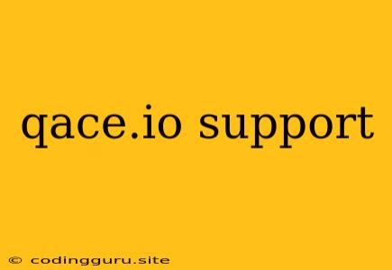 Qace.io Support