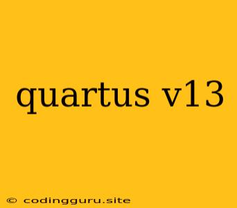 Quartus V13