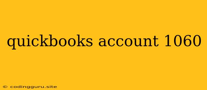 Quickbooks Account 1060