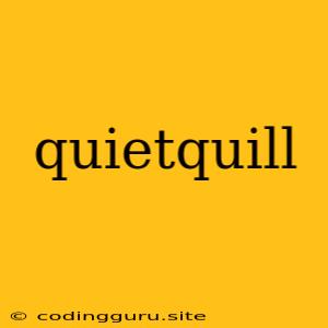 Quietquill