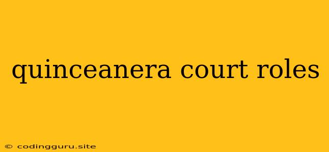 Quinceanera Court Roles