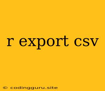 R Export Csv