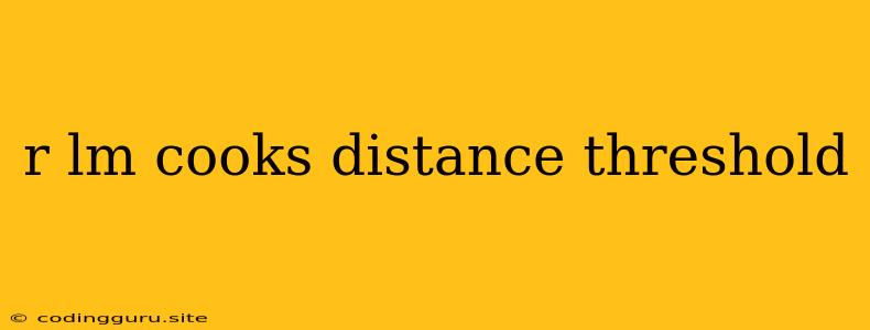 R Lm Cooks Distance Threshold