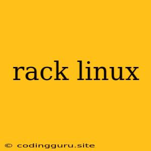 Rack Linux