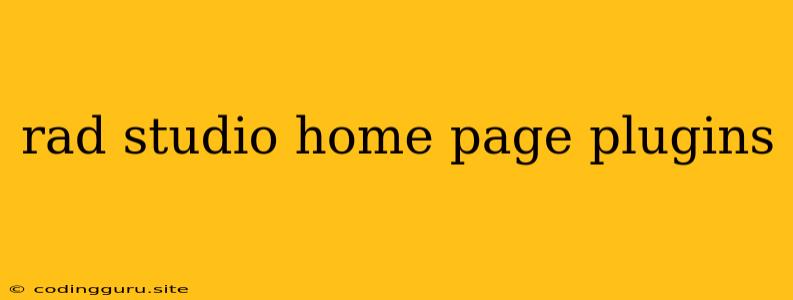 Rad Studio Home Page Plugins