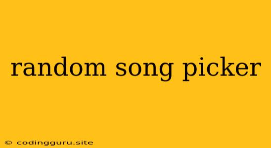 Random Song Picker