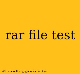 Rar File Test