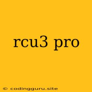 Rcu3 Pro