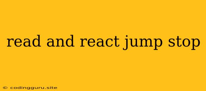 Read And React Jump Stop