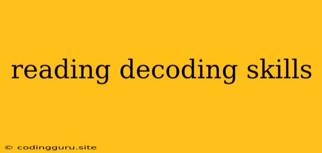 Reading Decoding Skills