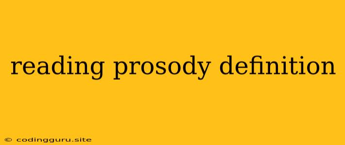 Reading Prosody Definition