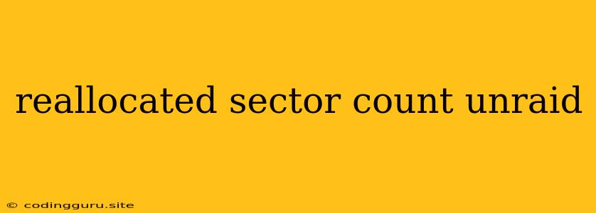 Reallocated Sector Count Unraid