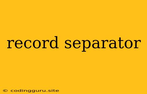 Record Separator