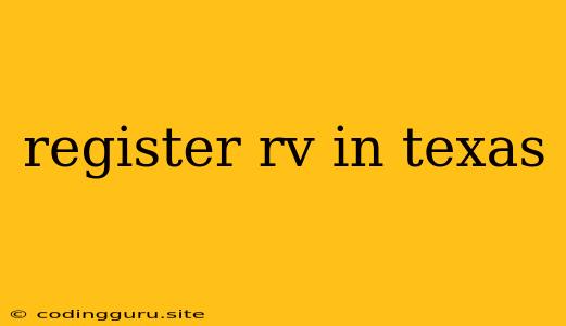 Register Rv In Texas